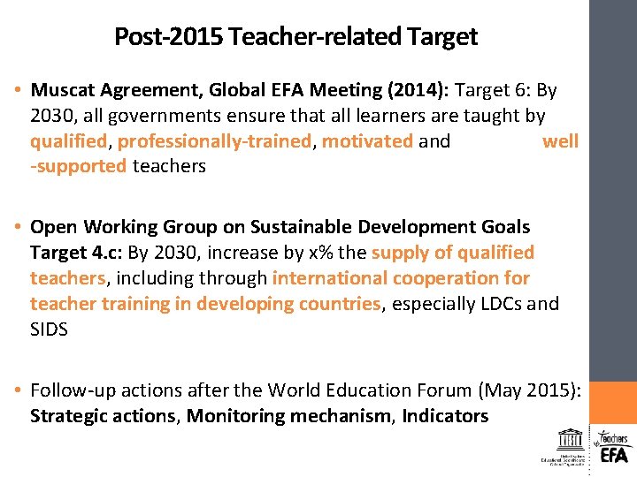 Post-2015 Teacher-related Target • Muscat Agreement, Global EFA Meeting (2014): Target 6: By 2030,
