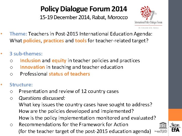 Policy Dialogue Forum 2014 15 -19 December 2014, Rabat, Morocco • Theme: Teachers in