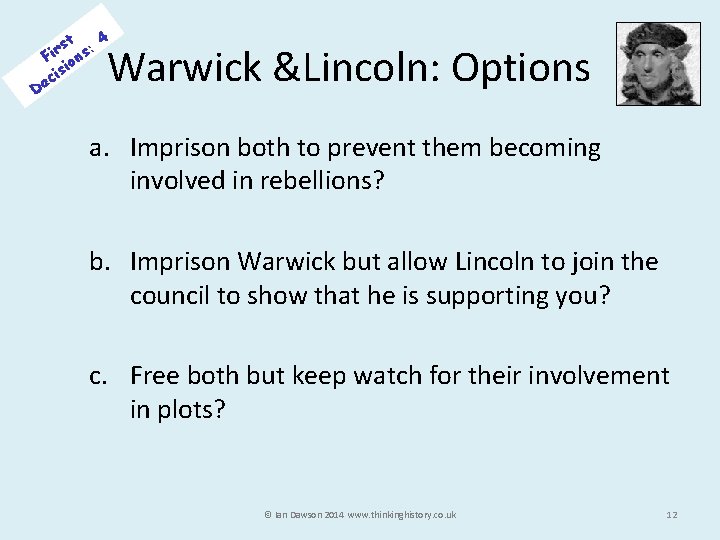 D 4 t rs s: i F ion is c e Warwick &Lincoln: Options