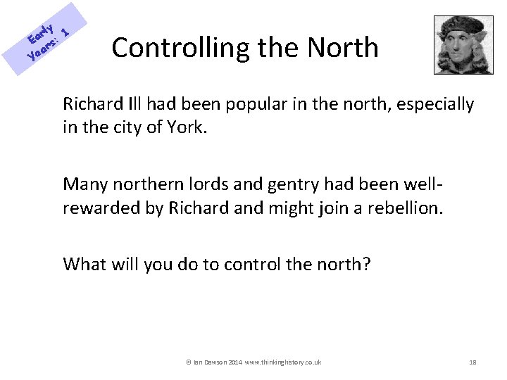 rly 1 a E rs: a Ye Controlling the North Richard Ill had been