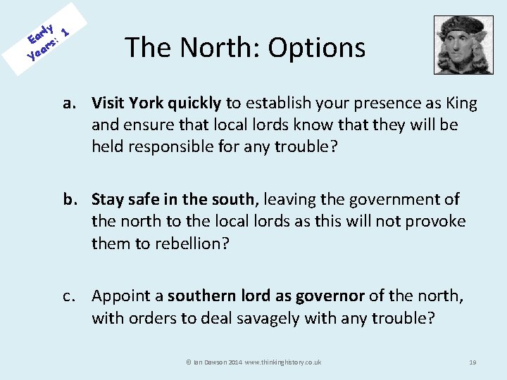 rly 1 a E rs: a Ye The North: Options a. Visit York quickly