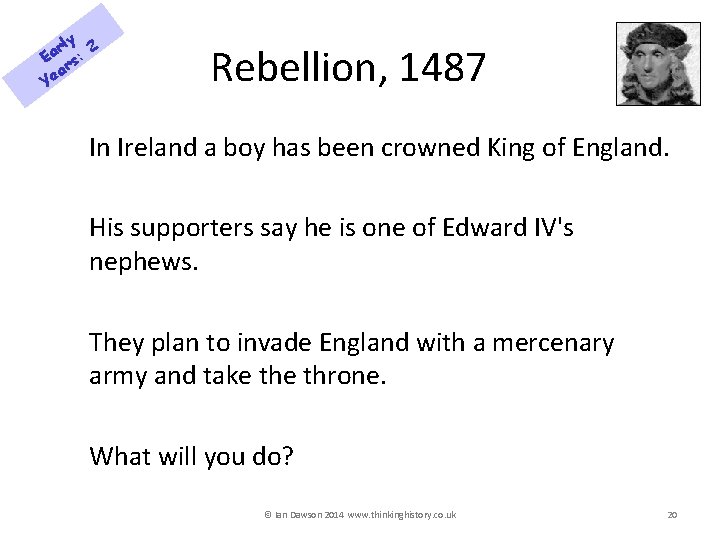 rly 2 a E rs: a Ye Rebellion, 1487 In Ireland a boy has