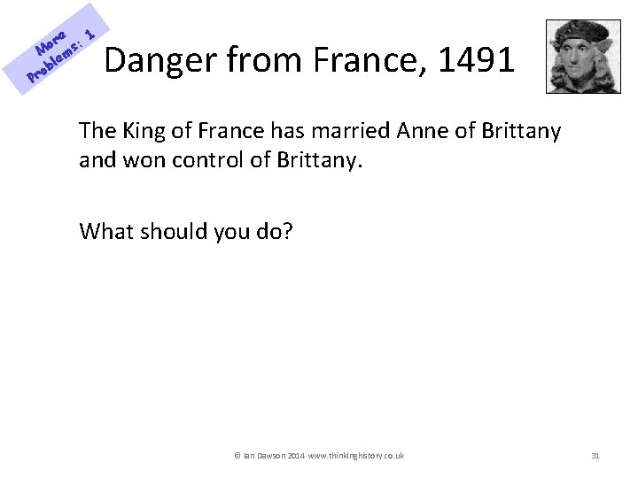 1 e or s: M m e bl o Pr Danger from France, 1491