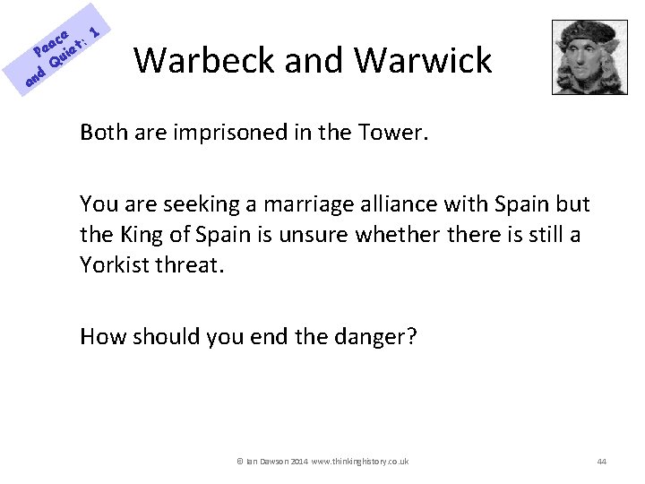 ce t: 1 a Pe uie Q d an Warbeck and Warwick Both are