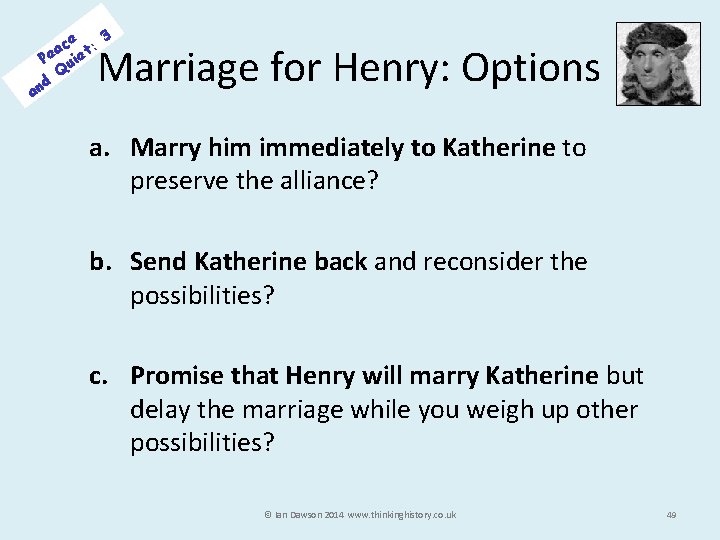 ce t: 3 a Pe uie Q d an Marriage for Henry: Options a.