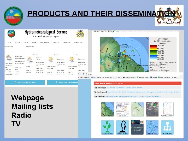 PRODUCTS AND THEIR DISSEMINATION Webpage Mailing lists Radio TV 