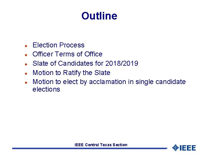 Outline l l l Election Process Officer Terms of Office Slate of Candidates for Outline l l l Election Process Officer Terms of Office Slate of Candidates for