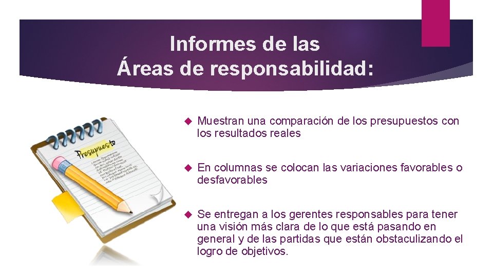 Informes de las Áreas de responsabilidad: Muestran una comparación de los presupuestos con los