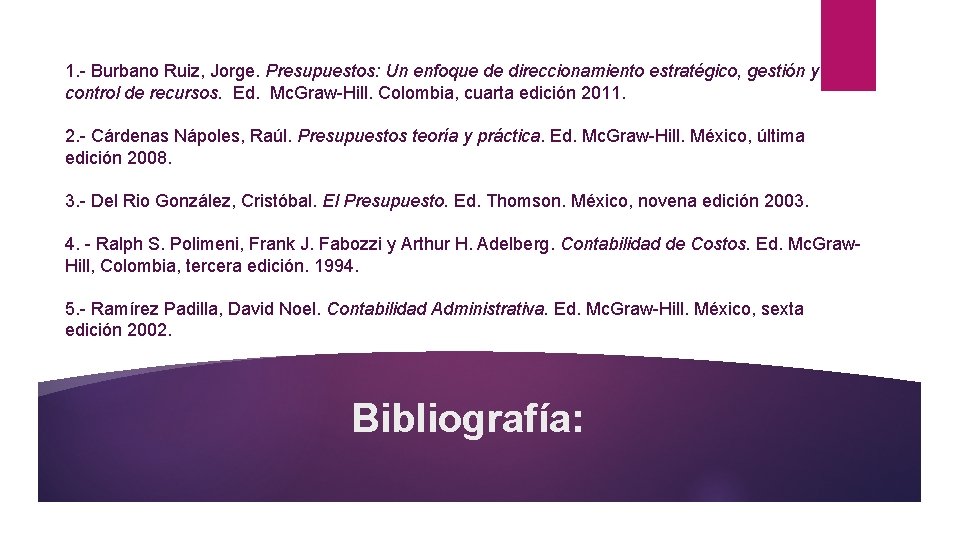 1. - Burbano Ruiz, Jorge. Presupuestos: Un enfoque de direccionamiento estratégico, gestión y control