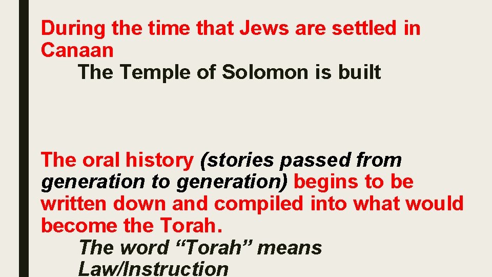 During the time that Jews are settled in Canaan The Temple of Solomon is