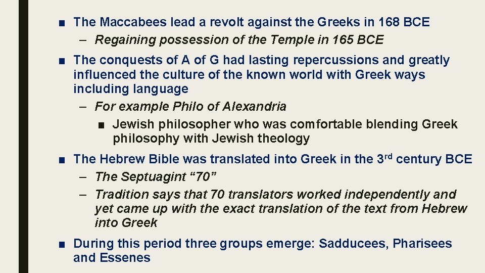 ■ The Maccabees lead a revolt against the Greeks in 168 BCE – Regaining