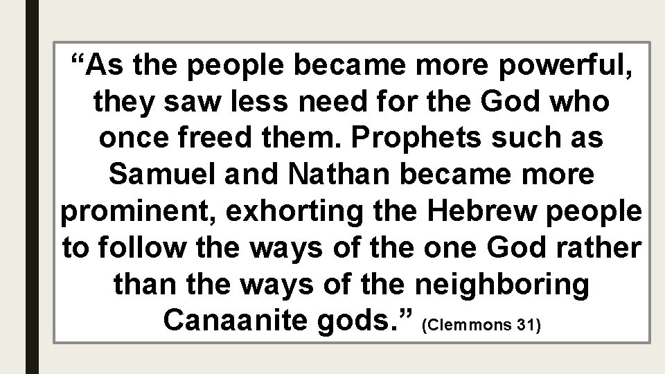 “As the people became more powerful, they saw less need for the God who