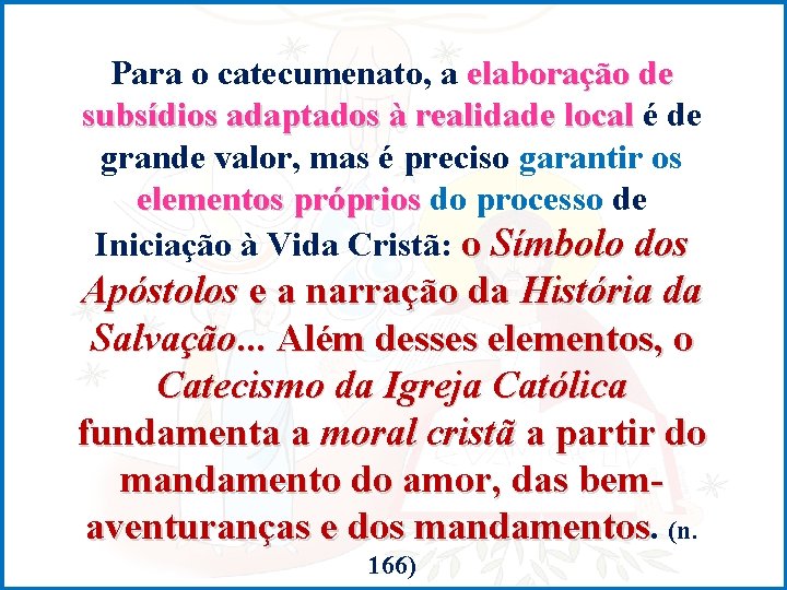 Para o catecumenato, a elaboração de subsídios adaptados à realidade local é de grande