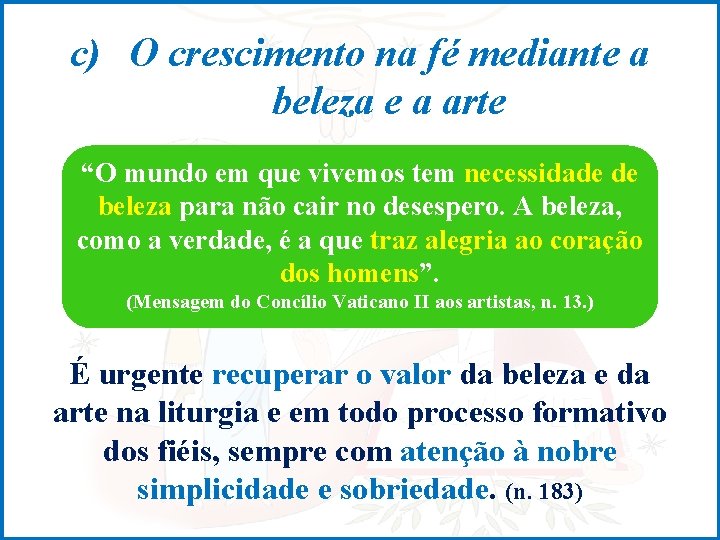 c) O crescimento na fé mediante a beleza e a arte “O mundo em