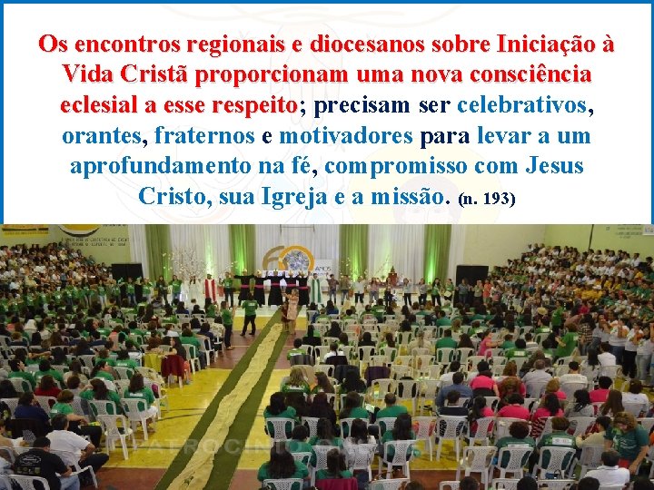 Os encontros regionais e diocesanos sobre Iniciação à Vida Cristã proporcionam uma nova consciência