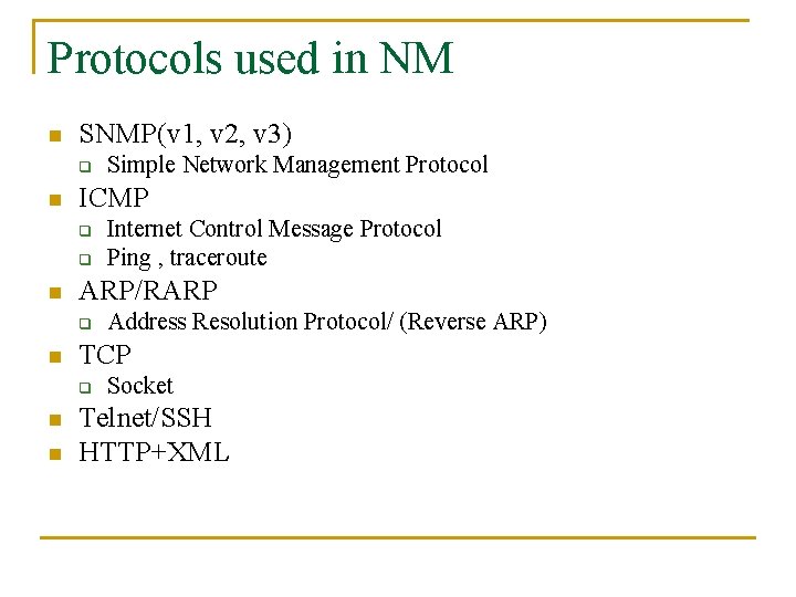 Protocols used in NM n SNMP(v 1, v 2, v 3) q n ICMP