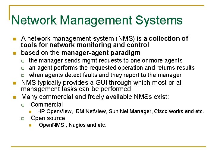 Network Management Systems n n A network management system (NMS) is a collection of