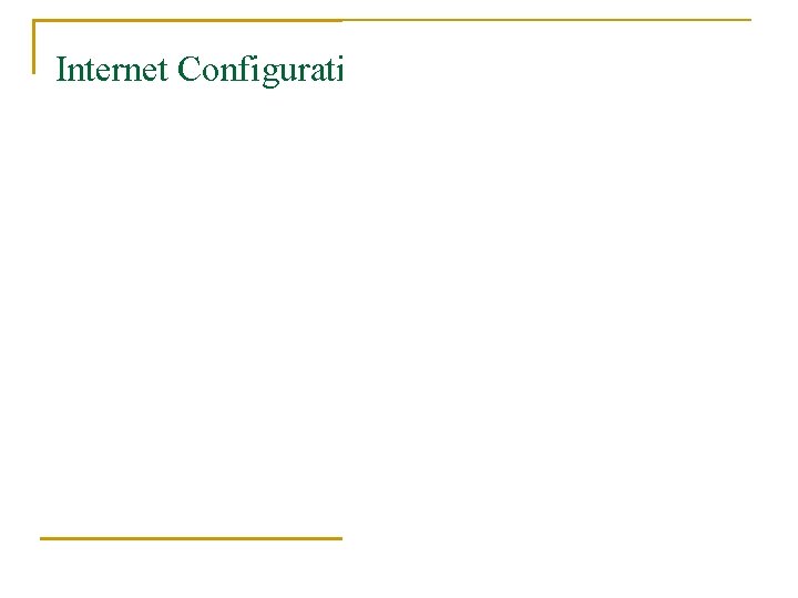 Internet Configuration 