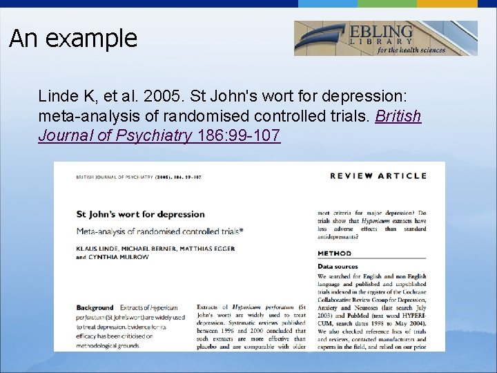 An example Linde K, et al. 2005. St John's wort for depression: meta-analysis of