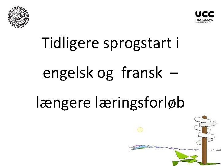 Tidligere sprogstart i engelsk og fransk – længere læringsforløb 