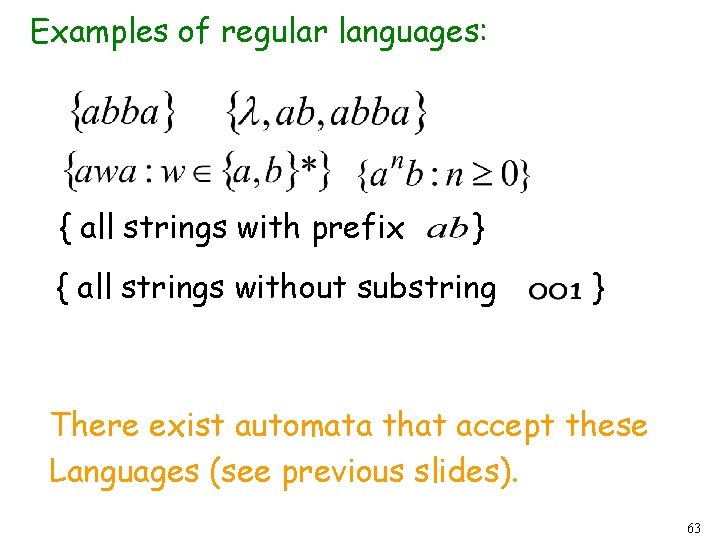 Examples of regular languages: { all strings with prefix } { all strings without
