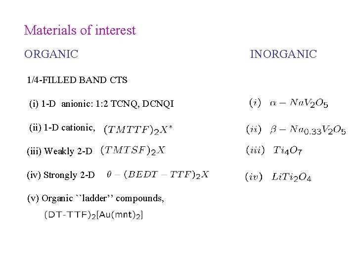 Materials of interest ORGANIC 1/4 -FILLED BAND CTS (i) 1 -D anionic: 1: 2