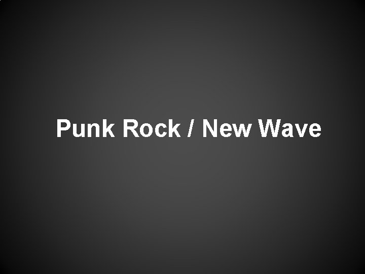 Punk Rock / New Wave 