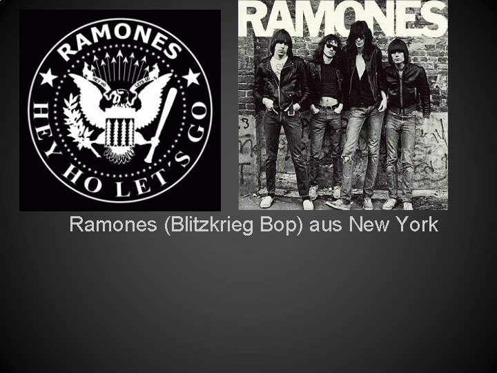 Ramones (Blitzkrieg Bop) aus New York 