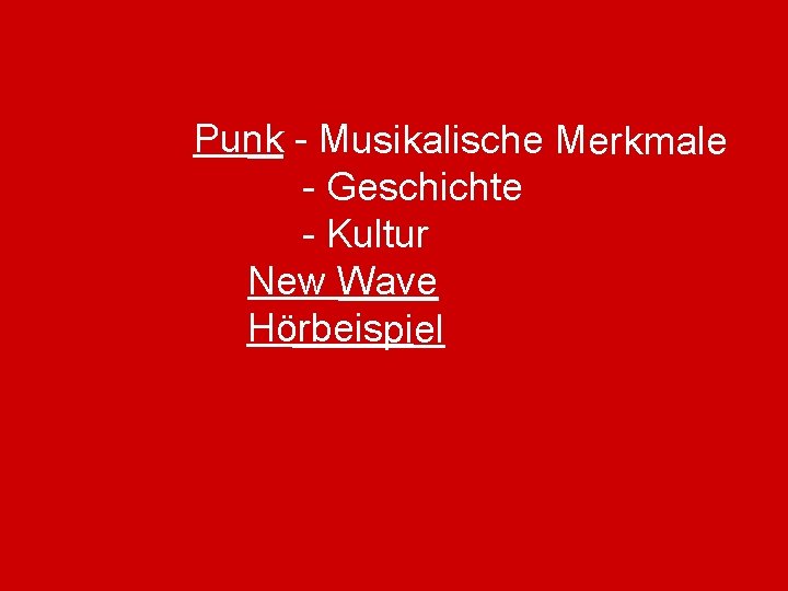 Punk - Musikalische Merkmale - Geschichte - Kultur New Wave Hörbeispiel 