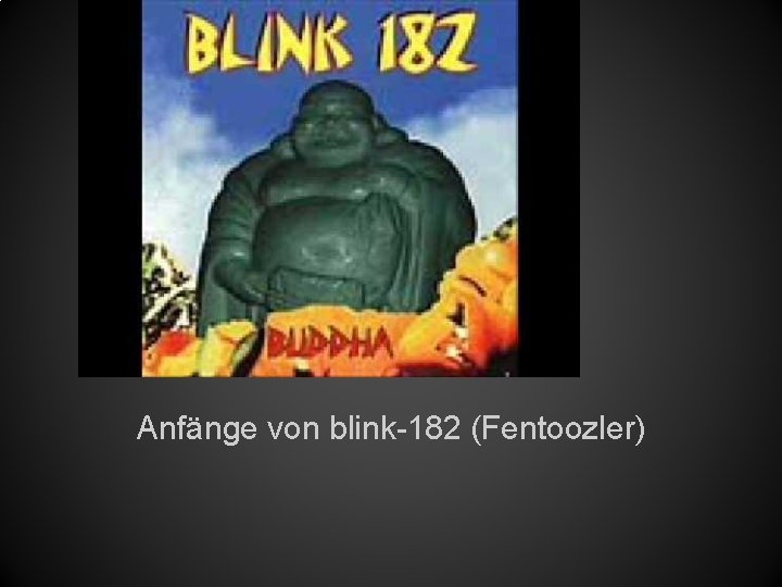 Anfänge von blink-182 (Fentoozler) 