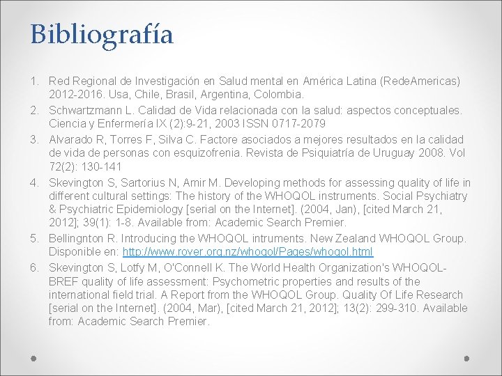 Bibliografía 1. Red Regional de Investigación en Salud mental en América Latina (Rede. Americas)