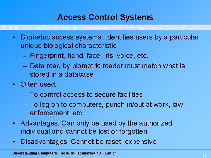 Access Control Systems • Biometric access systems: Identifies users by a particular unique biological Access Control Systems • Biometric access systems: Identifies users by a particular unique biological