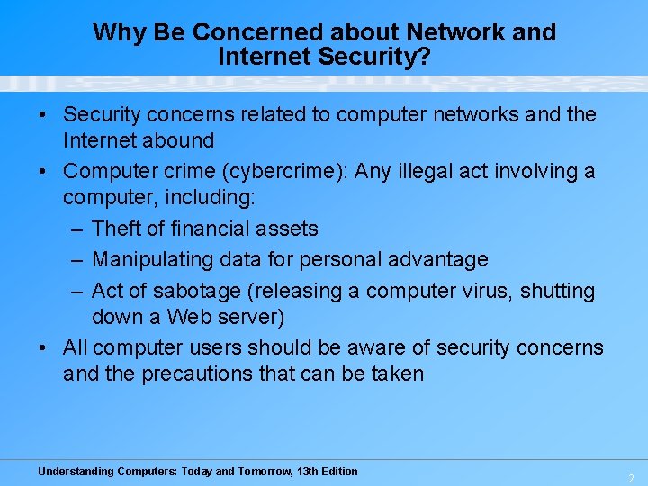 Why Be Concerned about Network and Internet Security? • Security concerns related to computer Why Be Concerned about Network and Internet Security? • Security concerns related to computer