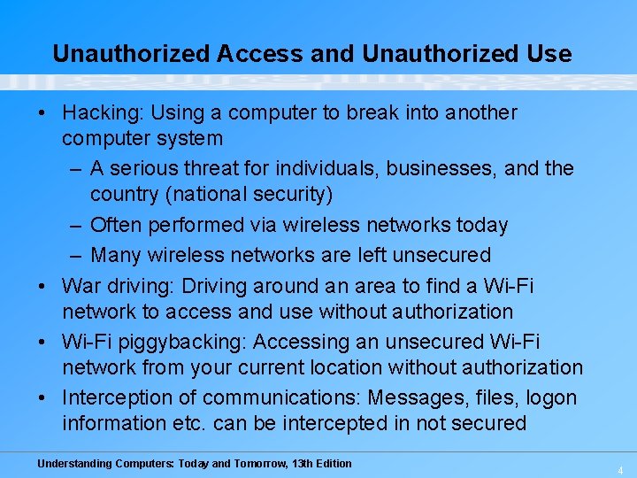Unauthorized Access and Unauthorized Use • Hacking: Using a computer to break into another Unauthorized Access and Unauthorized Use • Hacking: Using a computer to break into another