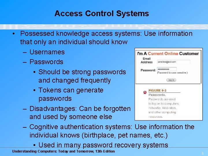 Access Control Systems • Possessed knowledge access systems: Use information that only an individual Access Control Systems • Possessed knowledge access systems: Use information that only an individual