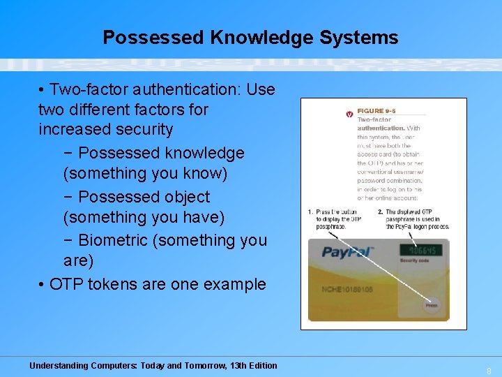 Possessed Knowledge Systems • Two-factor authentication: Use two different factors for increased security − Possessed Knowledge Systems • Two-factor authentication: Use two different factors for increased security −