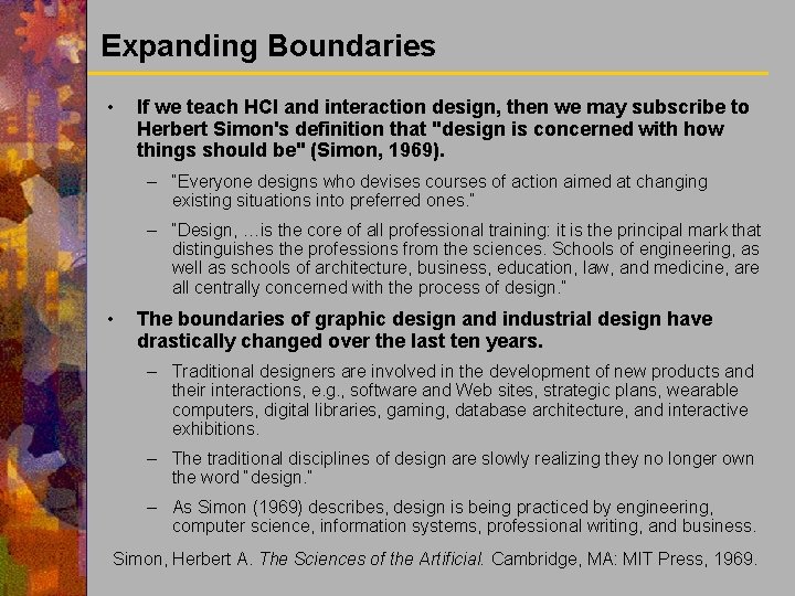 Expanding Boundaries • If we teach HCI and interaction design, then we may subscribe