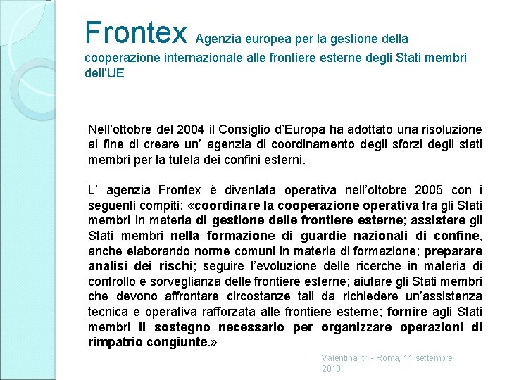 Frontex Agenzia europea per la gestione della cooperazione internazionale alle frontiere esterne degli Stati