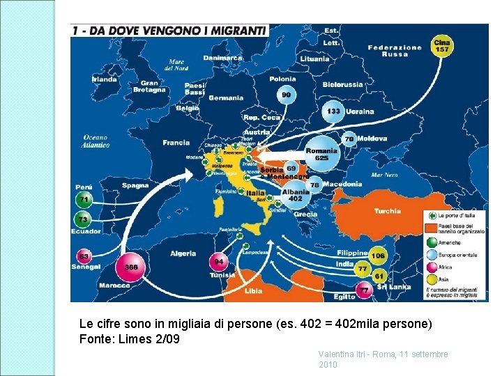 Le cifre sono in migliaia di persone (es. 402 = 402 mila persone) Fonte: