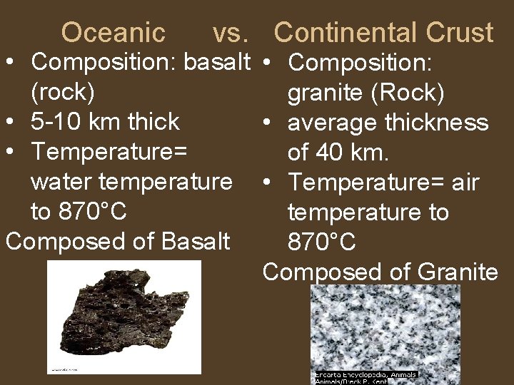 Oceanic vs. Continental Crust • Composition: basalt • Composition: (rock) granite (Rock) • 5
