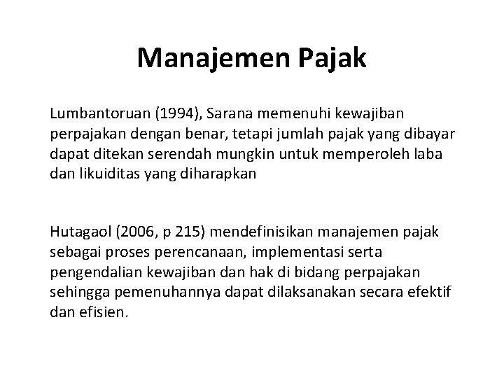 Manajemen Pajak Lumbantoruan (1994), Sarana memenuhi kewajiban perpajakan dengan benar, tetapi jumlah pajak yang