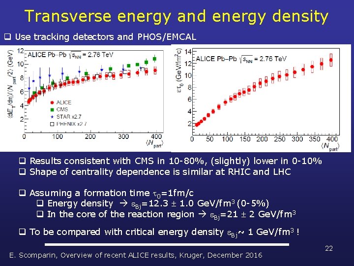 Transverse energy and energy density q Use tracking detectors and PHOS/EMCAL q Results consistent