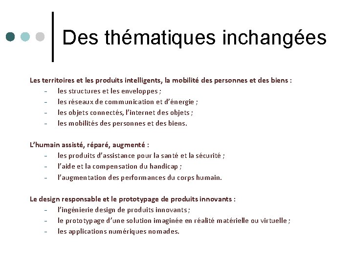 Des thématiques inchangées Les territoires et les produits intelligents, la mobilité des personnes et