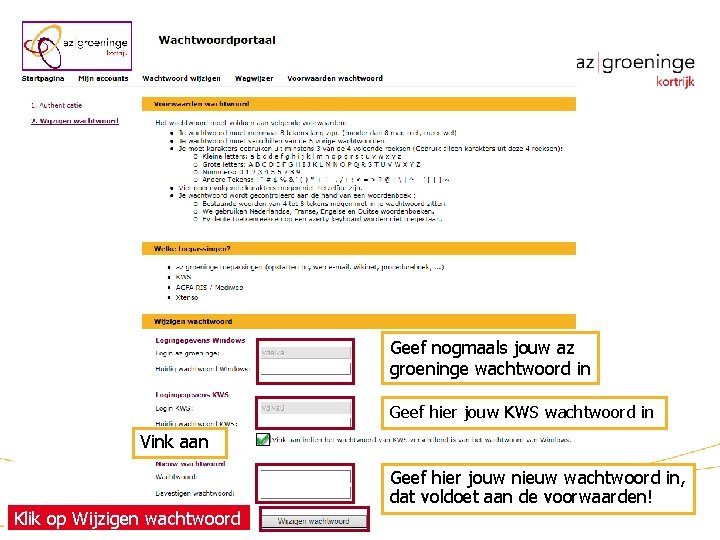 Geef nogmaals jouw az groeninge wachtwoord in Geef hier jouw KWS wachtwoord in Vink