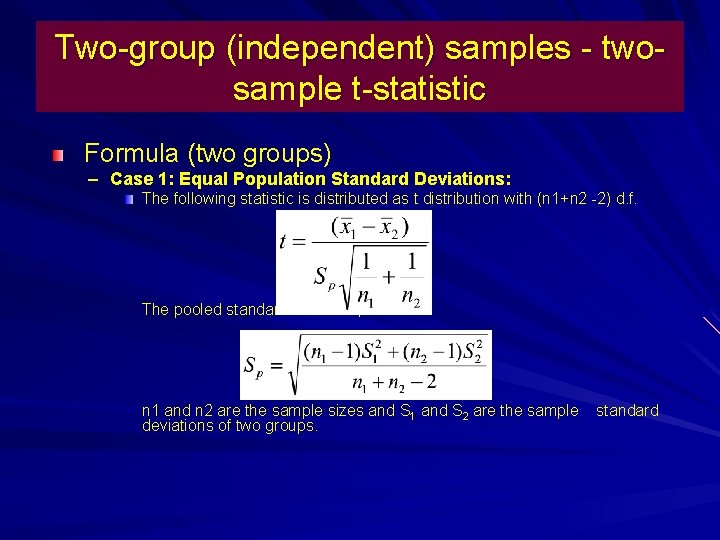 Two-group (independent) samples - twosample t-statistic Formula (two groups) – Case 1: Equal Population