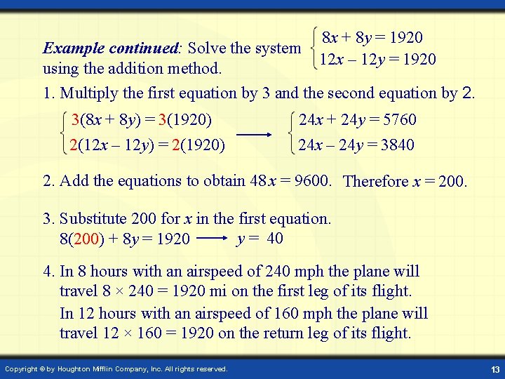 8 x + 8 y = 1920 Example continued: Solve the system 12 x