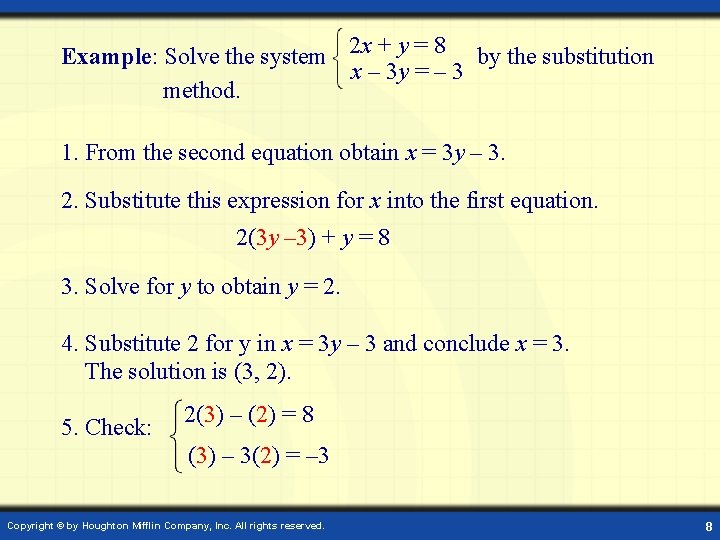 Example: Solve the system 2 x + y = 8 by the substitution x