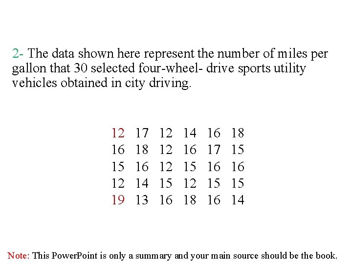2 - The data shown here represent the number of miles per gallon that