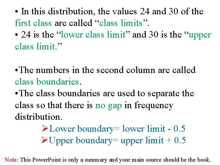  • In this distribution, the values 24 and 30 of the first class