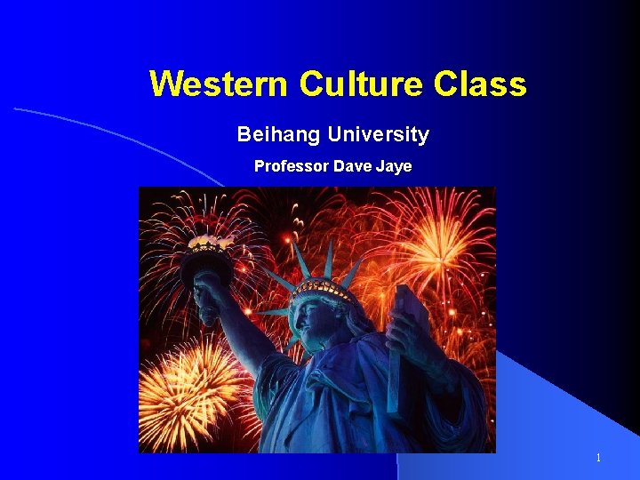 Western Culture Class Beihang University Professor Dave Jaye 1 